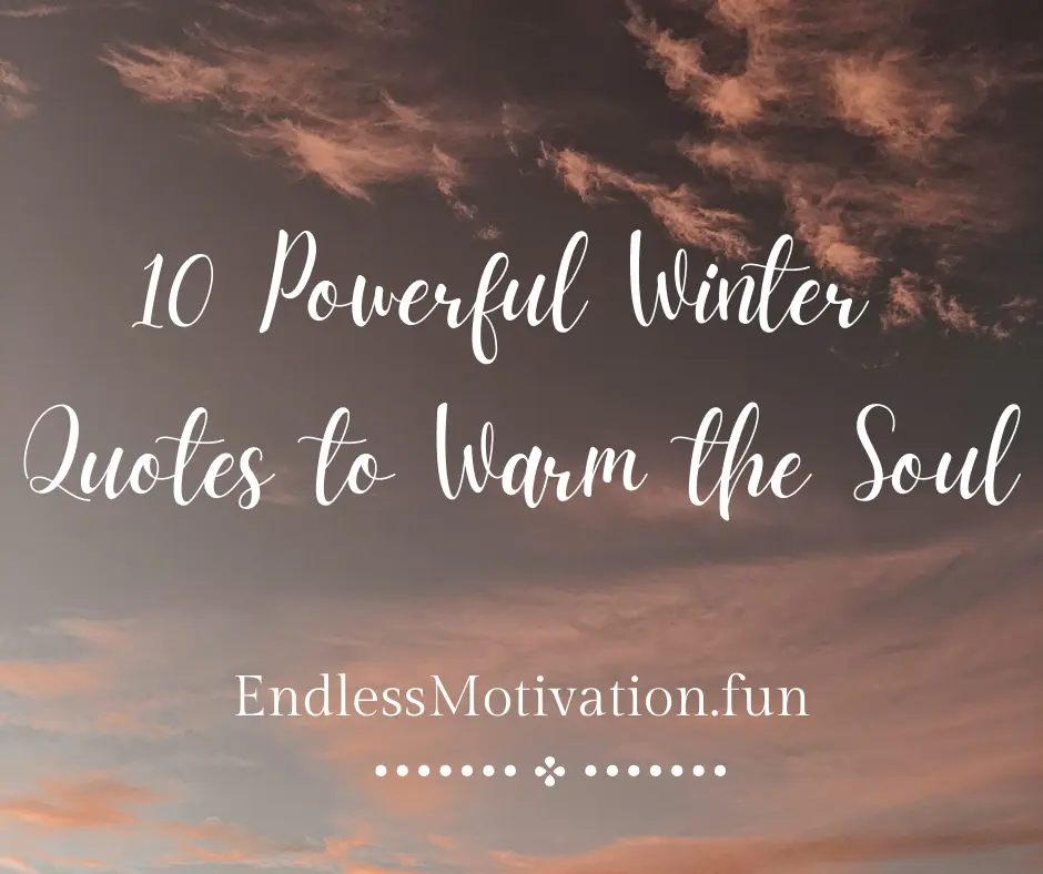 10 Powerful Winter Quotes to Warm the Soul